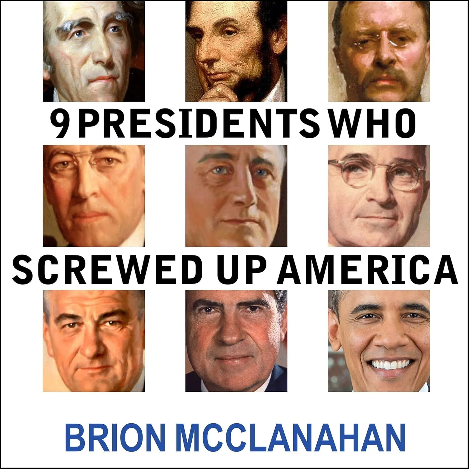 9 Presidents Who Screwed Up America: And Four Who Tried to Save Her Audio CD  MP3 Audio, March 1, 2021