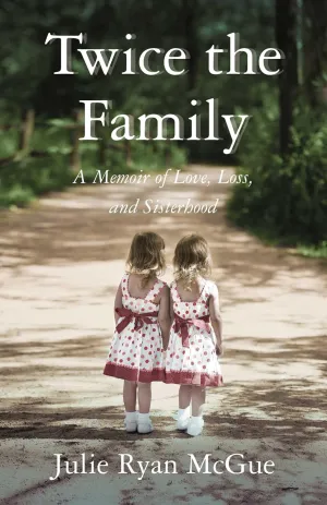 Twice the Family: A Memoir of Love, Loss, and Sisterhood Paperback  February 4, 2025